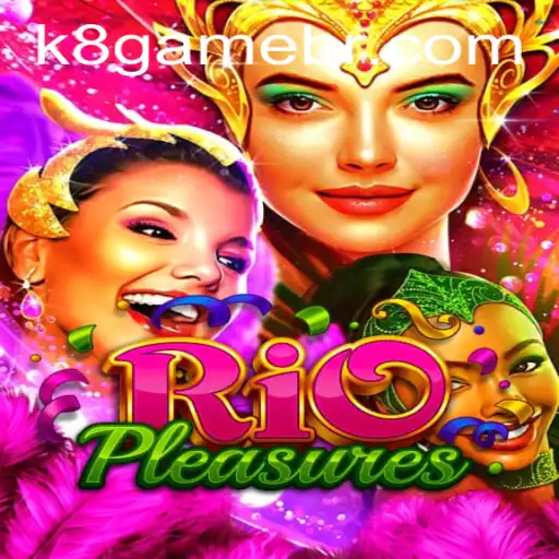 Discover the Thrills of RioPleasures: A Vibrant Gaming Experience at K8.game
